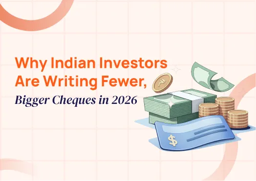 Why Indian Investors Are Writing Fewer, Bigger Cheques in 2026